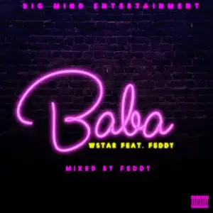 W-Star - Baba (DJ Spinall x Kizz Daniel Cover) ft. Feddy